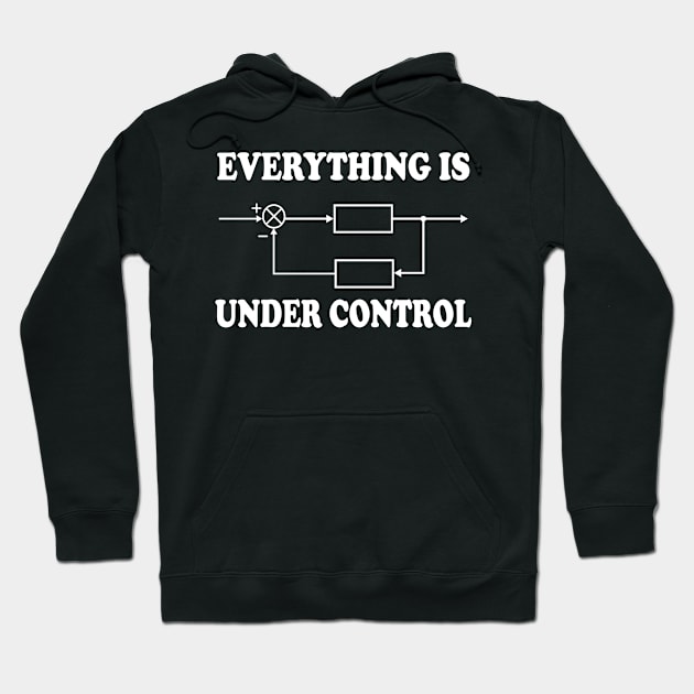 Everything Under Control Hoodie by ScienceCorner